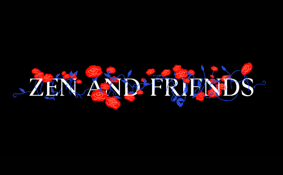 Zen and Friends